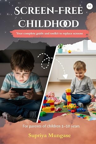 Screen-Free Childhood Book by Supriya Mungase